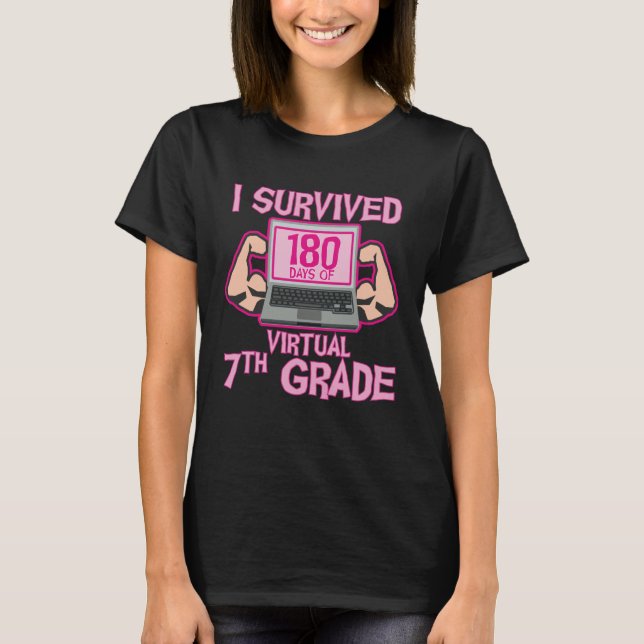 Camiseta I Survived 180 Days of Virtual 7th Grade Last Day  (Anverso)