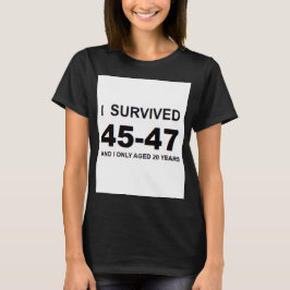 Camiseta I Survived 45-47 