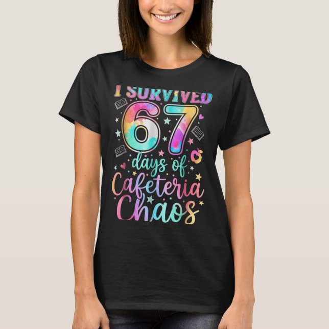 Camiseta I Survived 67 Days Of Cafeteria Chaos Funny Six Se (Anverso)