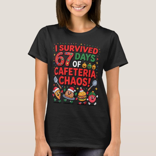 Camiseta I Survived 67 Days Of Cafeteria Chaos In Lunch Lad (Anverso)