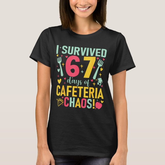 Camiseta I Survived 67 Days Of Cafeteria Chaos Lunch Lady S (Anverso)