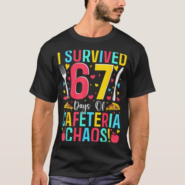 Camiseta I Survived 67 Days Of Cafeteria Chaos Lunch Lady S (Anverso)