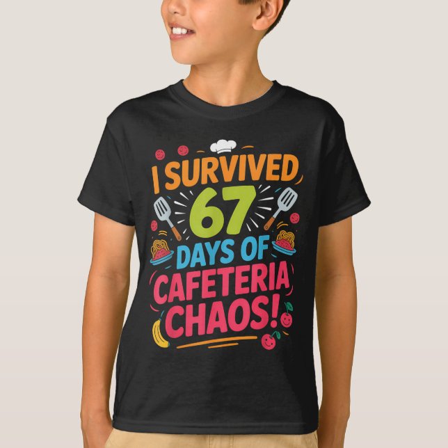 Camiseta I Survived 67 Days Of Cafeteria Chaos Staff Lunch  (Anverso)