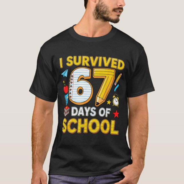 Camiseta I Survived 67 Days Of School 67 Teacher Student 6  (Anverso)