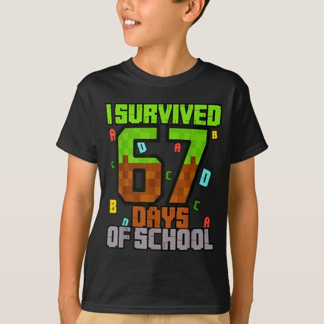 Camiseta I Survived 67 Days Of School Fun Meme Six Seven 6- (Anverso)