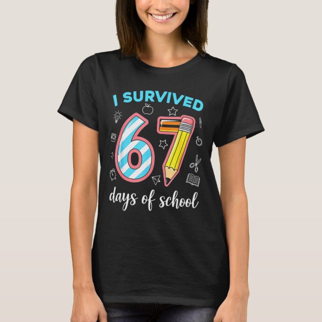Camiseta I Survived 67 Days Of School Funny 67 Meme Teacher (Anverso)
