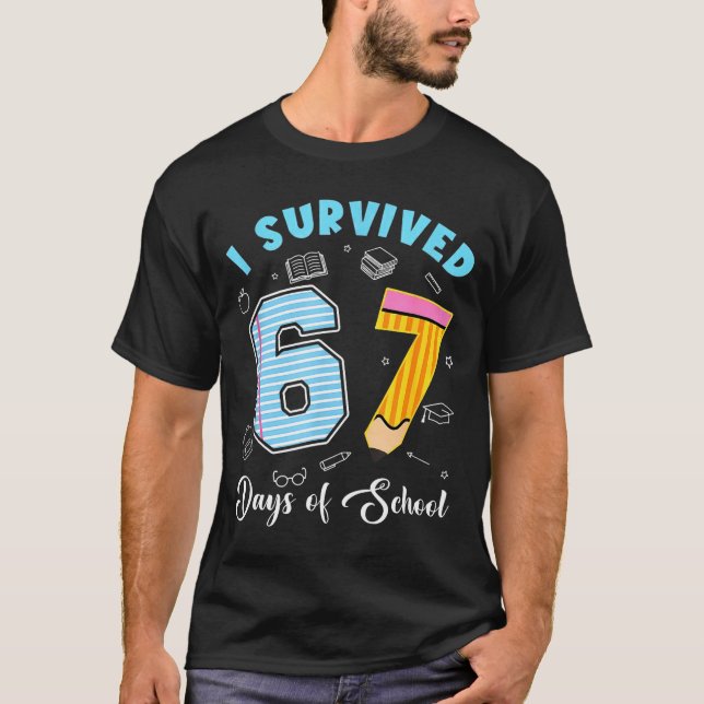Camiseta I Survived 67 Days Of School Funny 67 Meme Teacher (Anverso)