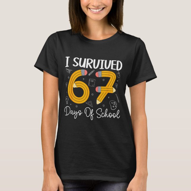 Camiseta I Survived 67 Days Of School Funny 67 Meme Teacher (Anverso)