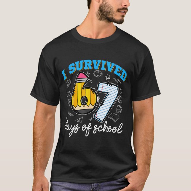 Camiseta I Survived 67 Days Of School Funny 67 Teachers Stu (Anverso)