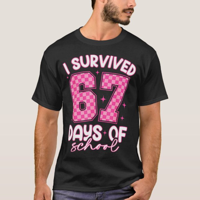 Camiseta I Survived 67 Days Of School Funny 67 Teachers Stu (Anverso)