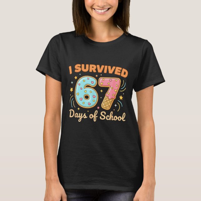 Camiseta I Survived 67 Days Of School Funny 67 Teachers Stu (Anverso)