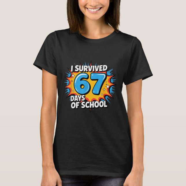Camiseta I Survived 67 Days Of School Funny 67 Teachers Stu (Anverso)