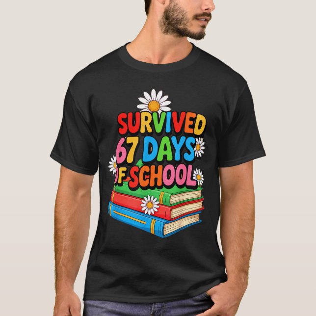 Camiseta I Survived 67 Days Of School Funny 67 Teachers Stu (Anverso)