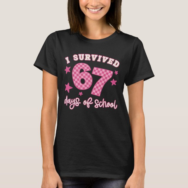 Camiseta I Survived 67 Days of School Funny 67 Teachers Stu (Anverso)