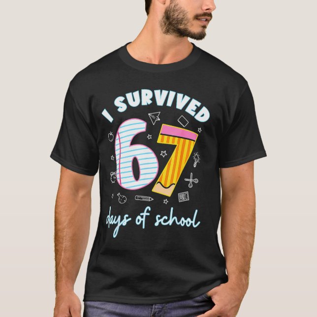Camiseta I Survived 67 Days Of School Funny 67 Teachers Stu (Anverso)