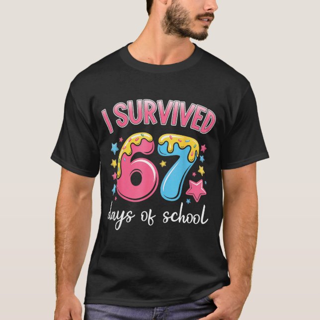 Camiseta I Survived 67 Days Of School Funny 67 Teachers Stu (Anverso)