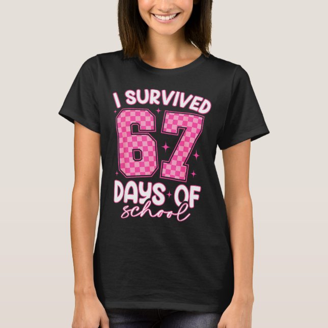 Camiseta I Survived 67 Days Of School Funny 67 Teachers Stu (Anverso)