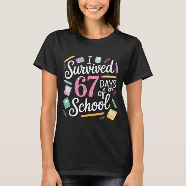 Camiseta I Survived 67 Days Of School Funny 67 Teachers Stu (Anverso)