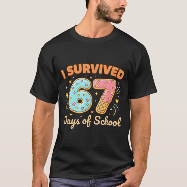 Camiseta I Survived 67 Days Of School Funny 67 Teachers Stu (Anverso)