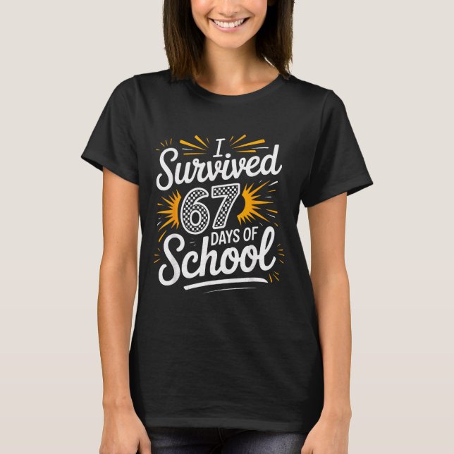 Camiseta I Survived 67 Days Of School Funny 67 Teachers Stu (Anverso)