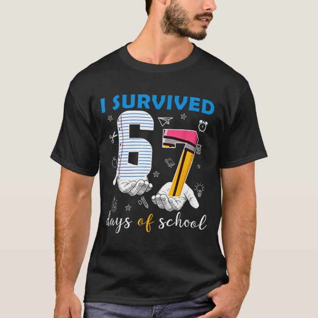 Camiseta I Survived 67 Days Of School Funny 67th Day Teache (Anverso)