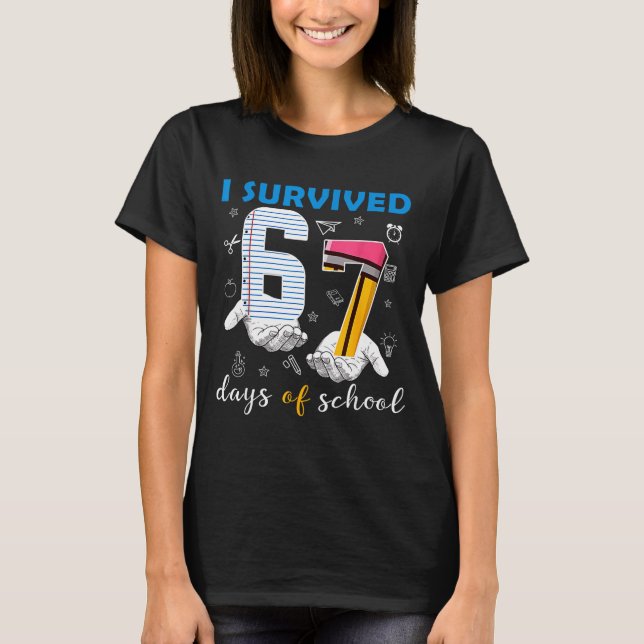 Camiseta I Survived 67 Days Of School Funny 67th Day Teache (Anverso)