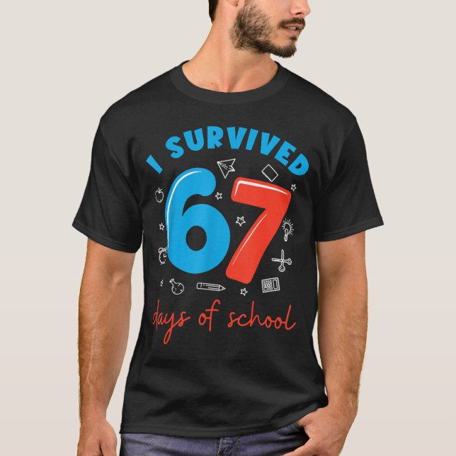 Camiseta I Survived 67 Days Of School Funny 6 7 Meme Teache (Anverso)