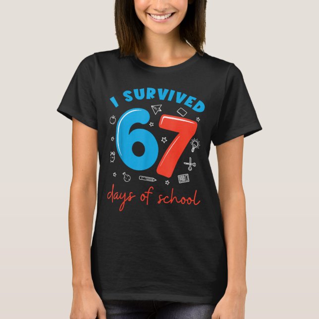 Camiseta I Survived 67 Days Of School Funny 6 7 Meme Teache (Anverso)