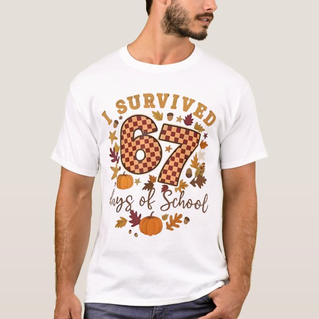 Camiseta I Survived 67 Days of School Funny 6 7 Teachers Th (Anverso)
