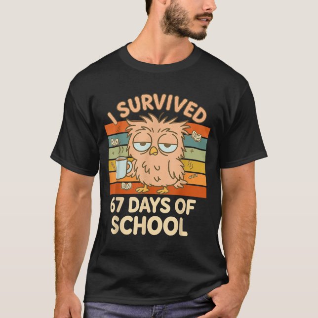 Camiseta I Survived 67 Days Of School Funny Coffee Owl Scho (Anverso)