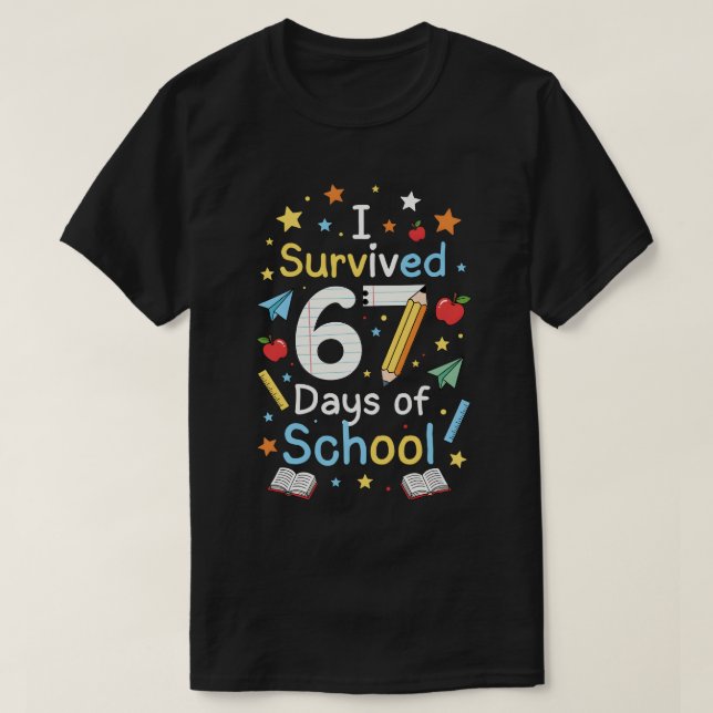 Camiseta I Survived 67 Days of School Funny DESIGNS (Diseño del anverso)