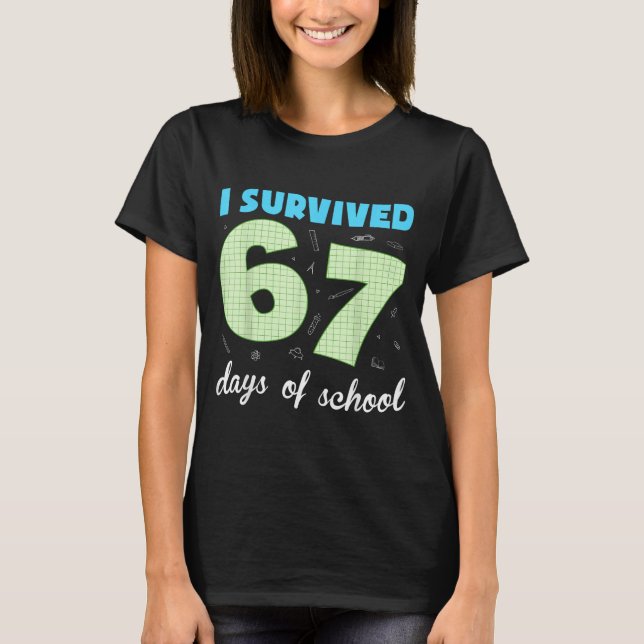 Camiseta I Survived 67 Days Of School Funny Meme Student Te (Anverso)