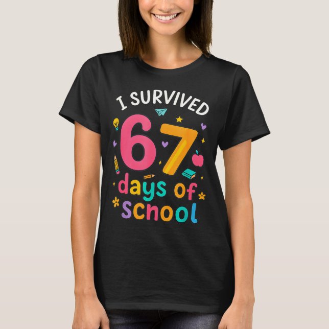 Camiseta I Survived 67 Days Of School Funny Six Seven Meme  (Anverso)