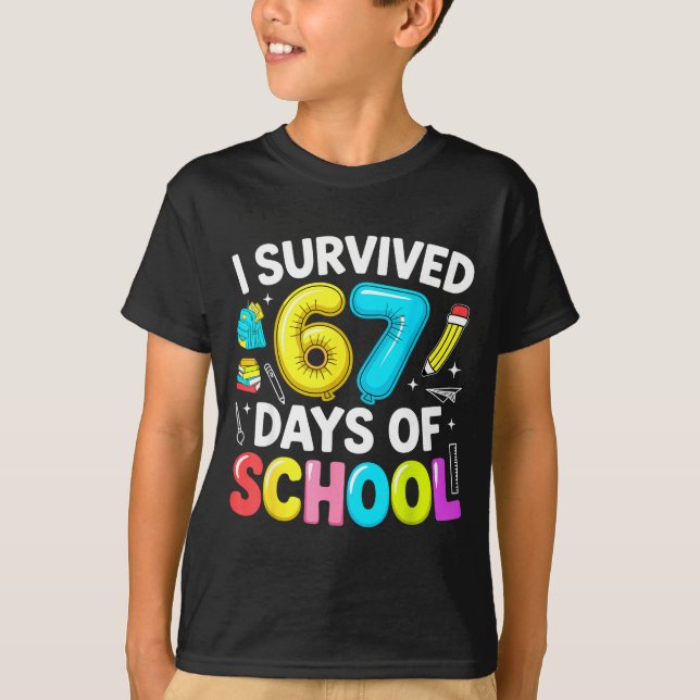 Camiseta I Survived 67 Days Of School Funny Six Seven Meme  (Anverso)