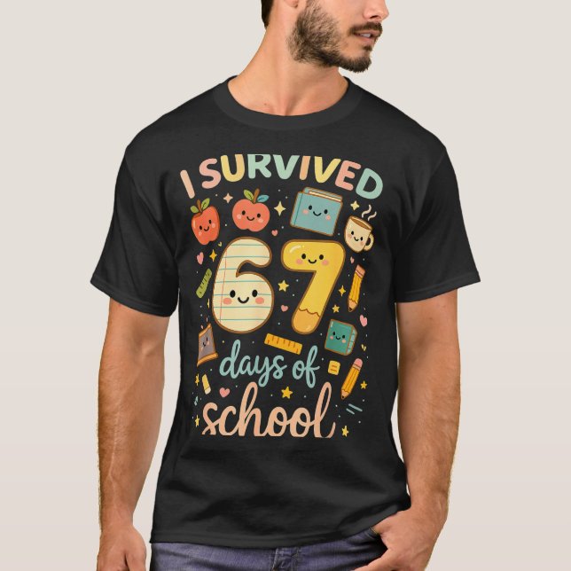 Camiseta I Survived 67 Days Of School _ Funny Teacher &amp; (Anverso)