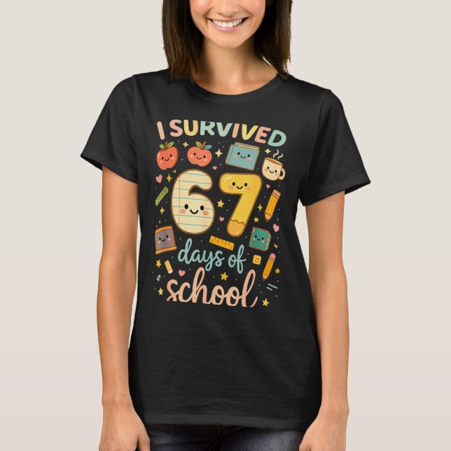 Camiseta I Survived 67 Days Of School _ Funny Teacher &amp; (Anverso)