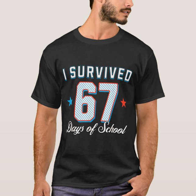 Camiseta I Survived 67 Days Of School Funny Teacher And Stu (Anverso)