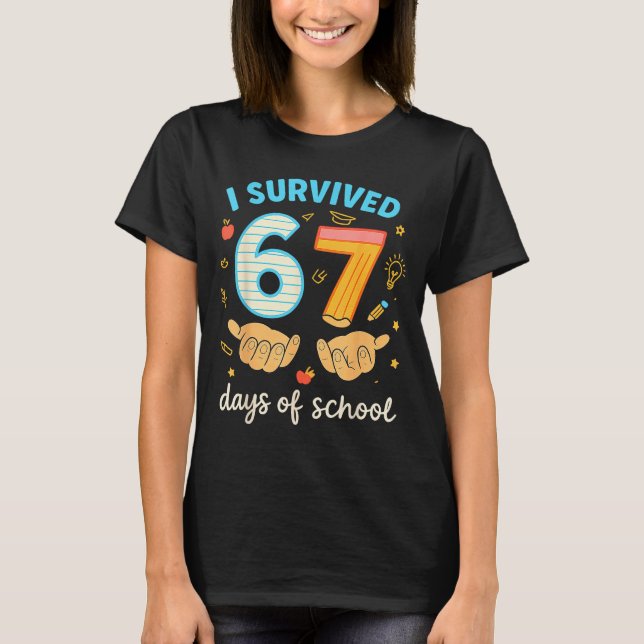 Camiseta I Survived 67 Days Of School Funny Teacher Student (Anverso)