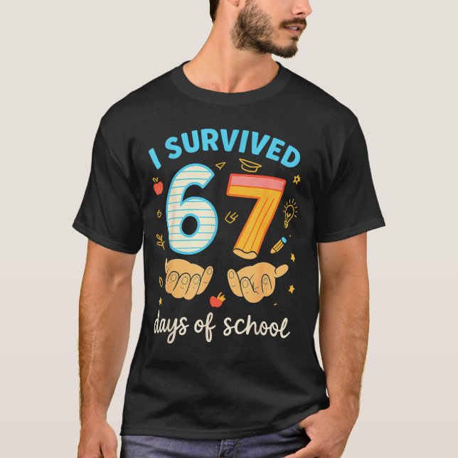 Camiseta I Survived 67 Days Of School Funny Teacher Student (Anverso)