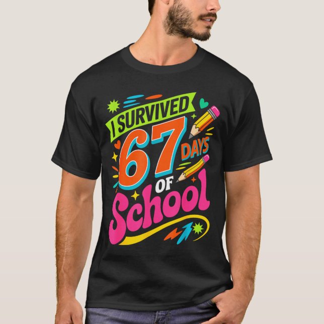 Camiseta I Survived 67 Days Of School Funny Teacher Student (Anverso)