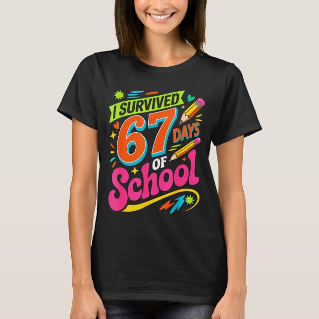 Camiseta I Survived 67 Days Of School Funny Teacher Student (Anverso)