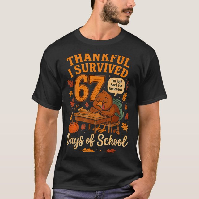 Camiseta I Survived 67 Days Of School Funny Teacher Thanksg (Anverso)