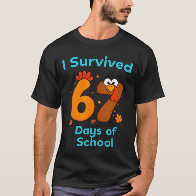 Camiseta I Survived 67 Days Of School Funny Turkey Thanksgi (Anverso)