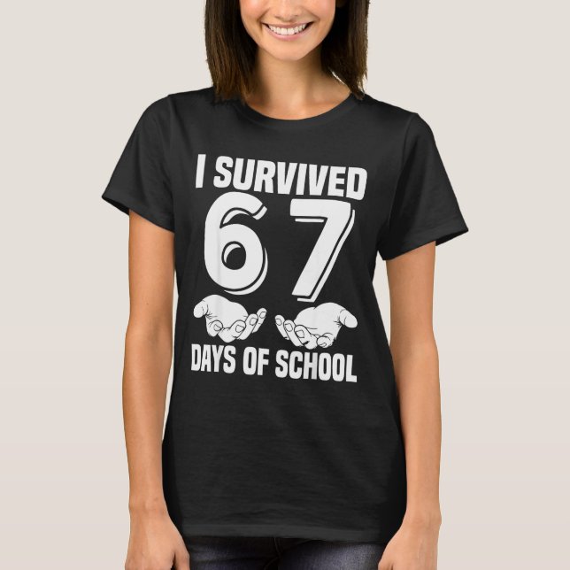 Camiseta I Survived 67 Days Of School Hands 67 Meme Teacher (Anverso)