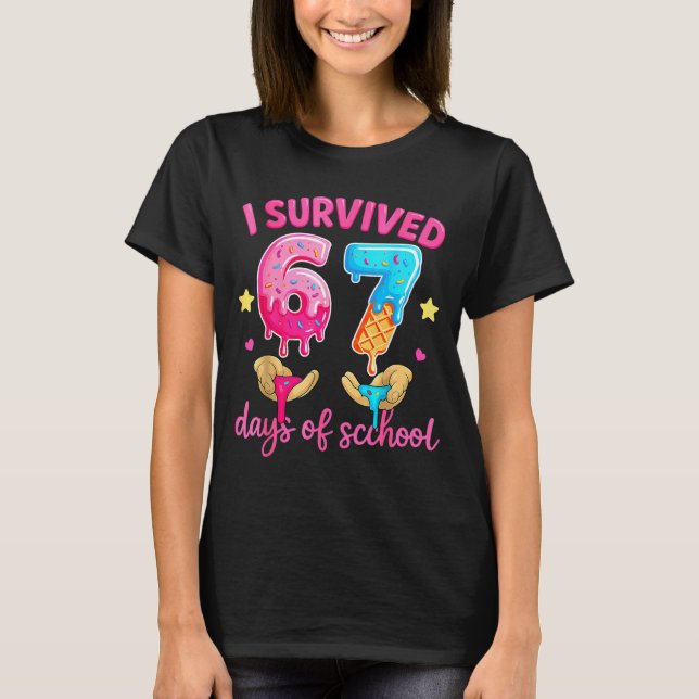 Camiseta I Survived 67 Days Of School Ice Cream Six Seven M (Anverso)