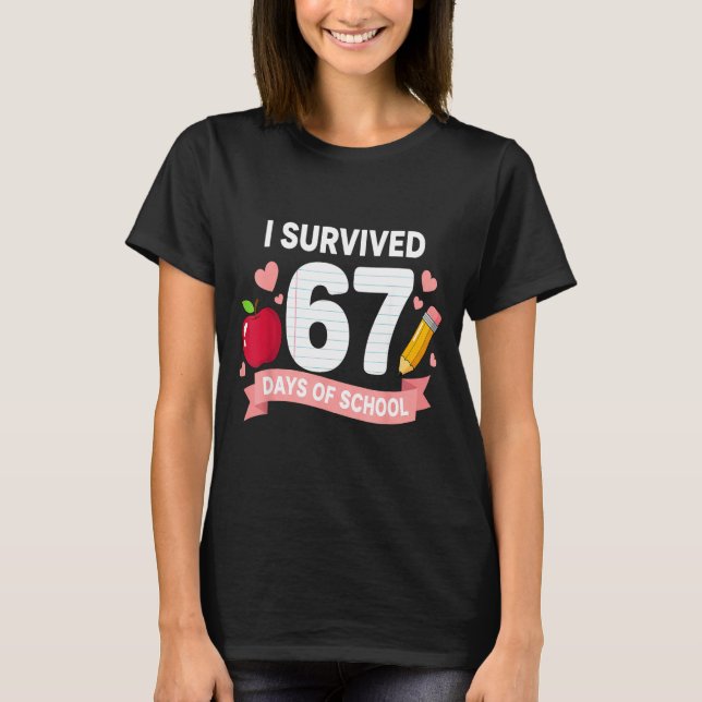 Camiseta I Survived 67 Days Of School Six Seven 6 7 Teacher (Anverso)