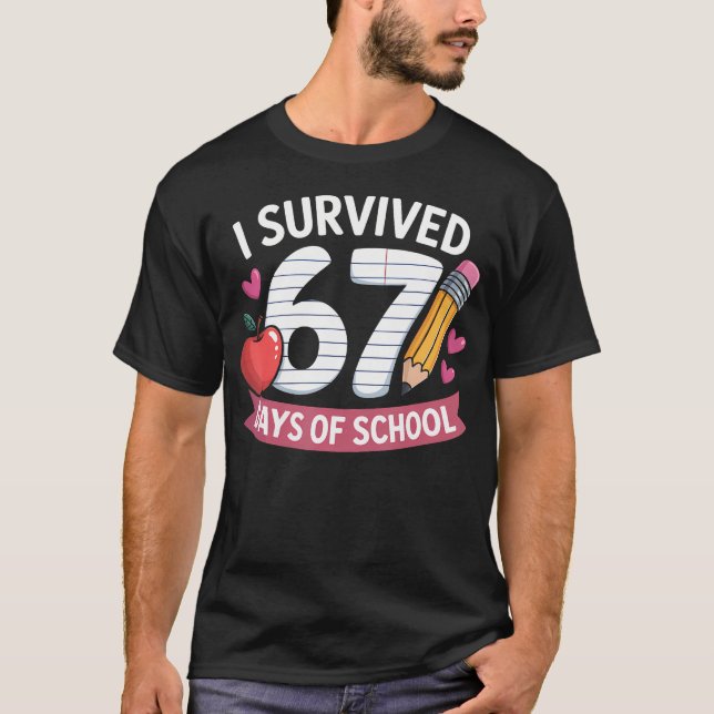 Camiseta I Survived 67 Days Of School Six Seven 6 7 Teacher (Anverso)