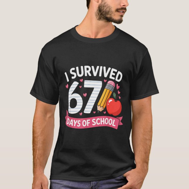 Camiseta I Survived 67 Days Of School Six Seven 6 7 Teacher (Anverso)