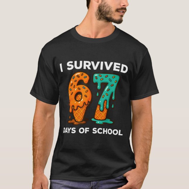 Camiseta I Survived 67 Days Of School Six Seven Meme Ice Cr (Anverso)