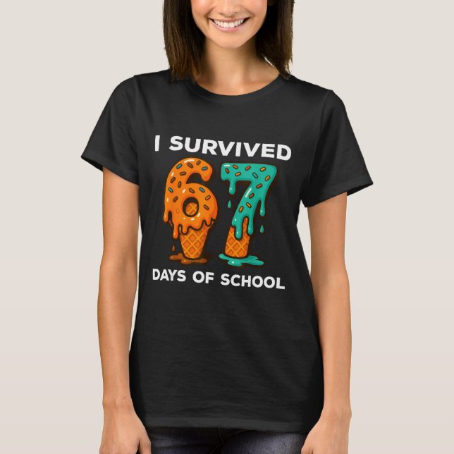 Camiseta I Survived 67 Days Of School Six Seven Meme Ice Cr (Anverso)